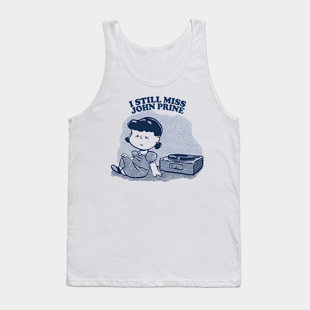 I Still Miss John Prine  ••••• Vinyl Collector Fan Design Tank Top by CultOfRomance